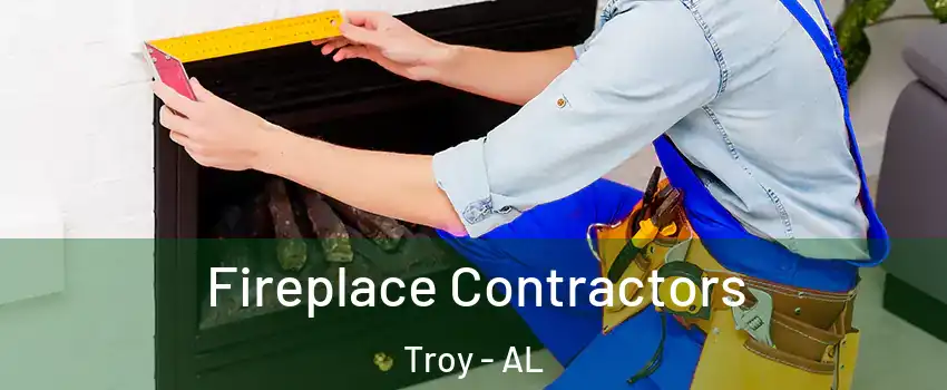  Fireplace Contractors Troy - AL