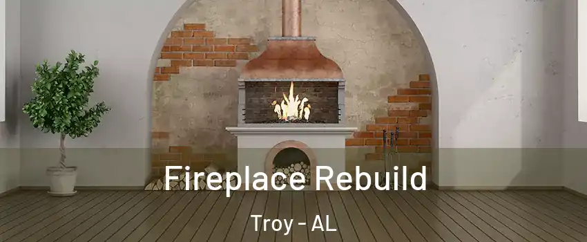  Fireplace Rebuild Troy - AL