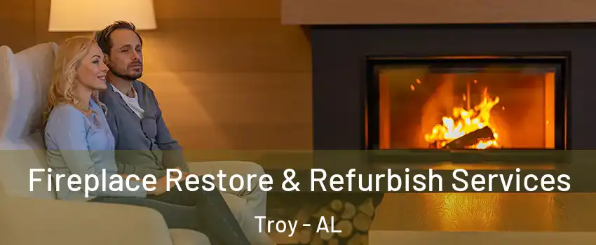  Fireplace Restore & Refurbish Services Troy - AL