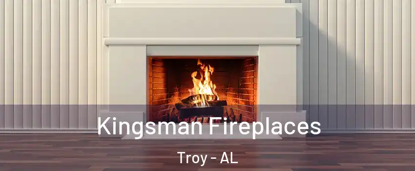  Kingsman Fireplaces Troy - AL