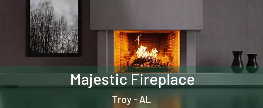  Majestic Fireplace Troy - AL
