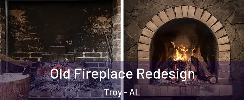  Old Fireplace Redesign Troy - AL
