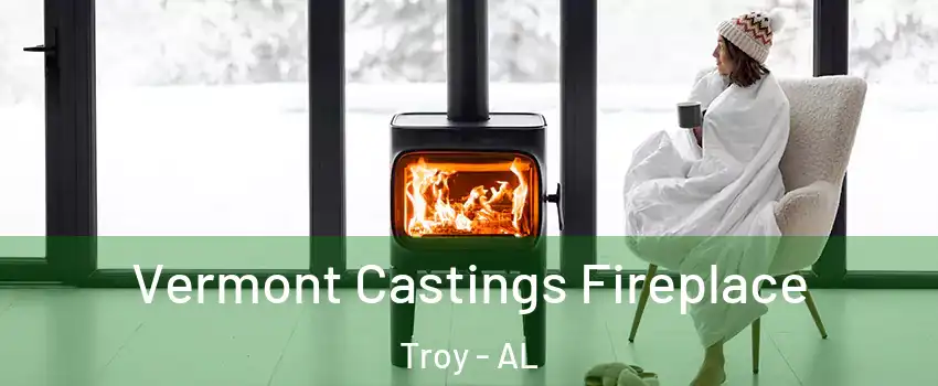  Vermont Castings Fireplace Troy - AL